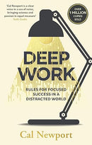 Deep Work: Rules for Focused Success in a Distracted World by Cal Newport