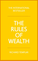 The Rules of Wealth: A personal code for prosperity and plenty By Richard Templar