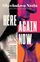 Here Again Now By Oketchukwu Nzelu