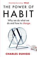 The Power of Habit: Why We Do What We Do in Life and Business by Charles Duhigg