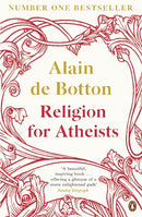 Religion for Atheists by Alain de Botton