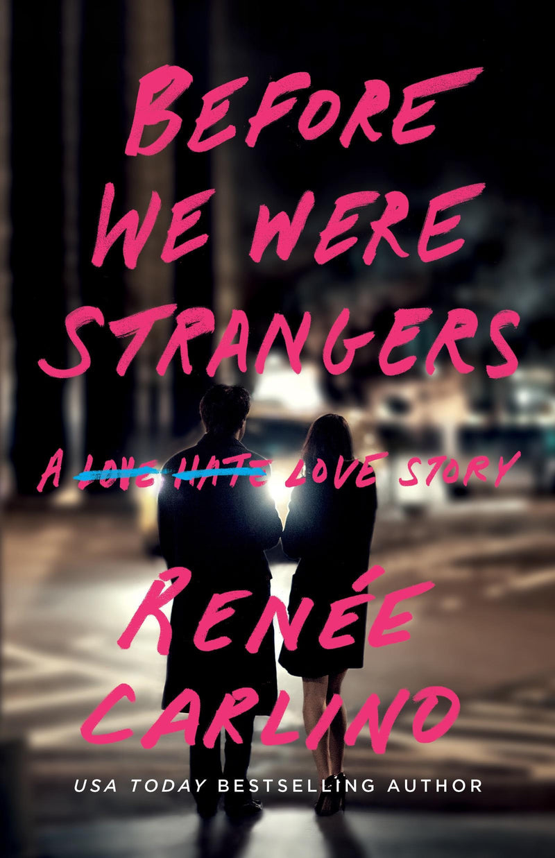 Before We Were Strangers: A Love Story by Renee Carlino