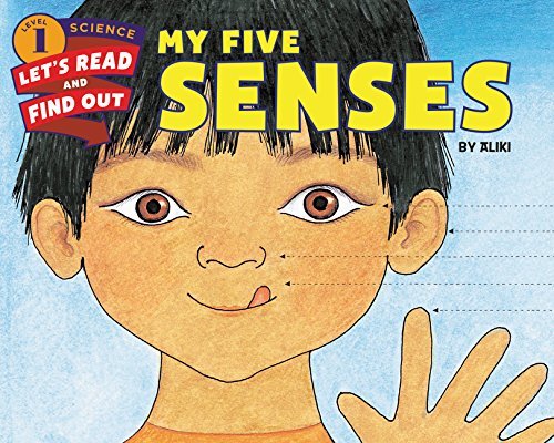 My Five Senses - Let's-Read-and-Find-Out Science - Stage 1 by Aliki