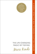The Life-Changing Magic of Tidying: A Simple, Effective Way to Banish Clutter Forever by Marie Kondo