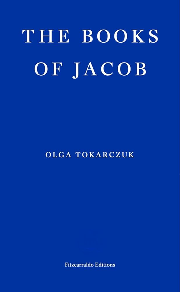 The Books of Jacob by Olga Tokarczuk, Jennifer Croft (Translator)