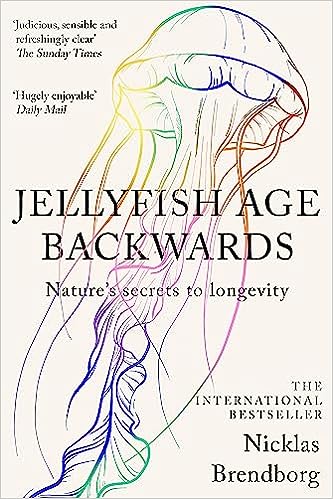 Jellyfish Age Backwards Nature's Secrets to Longevity by Nicklas Brendborg, Elizabeth de Noma (Translator)