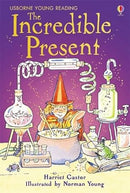 The Incredible Present Retold by Lesley Sims, N. Young (Illustrator), Alison Kelly (Usborne Young Reading Series 2)