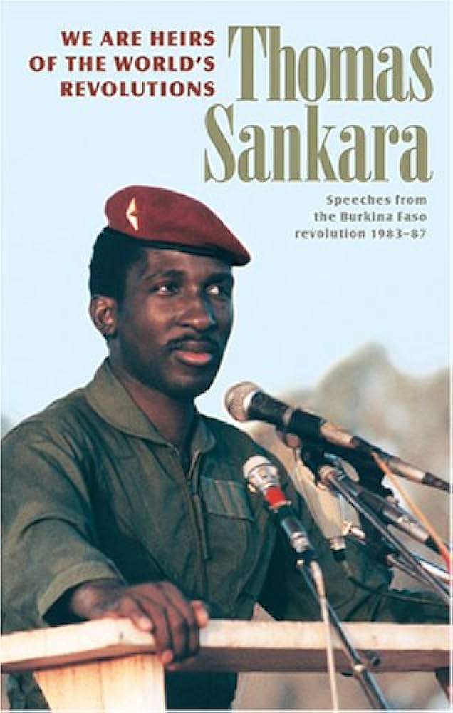 We Are Heirs of the World's Revolutions: Speeches from the Burkina Faso Revolution, 1983-87 by Thomas Sankara