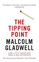The Tipping Point: How Little Things Can Make a Big Difference by Malcolm Gladwell