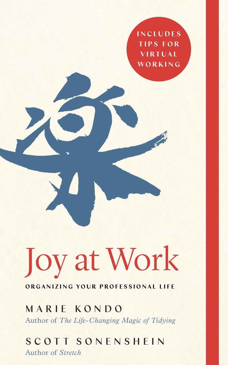 Joy at Work: Organizing Your Professional Life by Marie Kondō