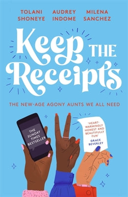 Keep the Receipts by Tolani Shoneye, Audrey Indome, Milena Sanchez
