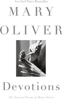 Devotions: The Selected Poems of Mary Oliver by Mary Oliver