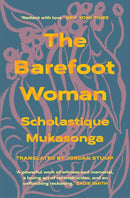 The Barefoot Woman by Scholastique Mukasonga, Jordan Stump (Translator)