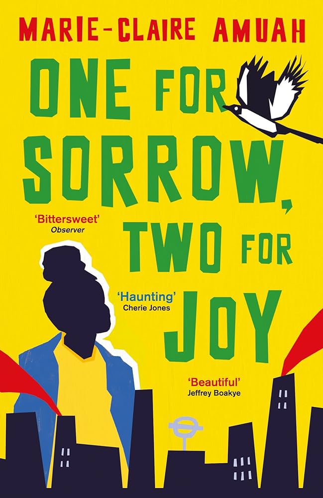 One for Sorrow, Two for Joy by Marie-Claire Amuah