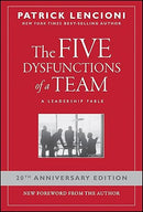 The Five Dysfunctions of a Team: A Leadership Fable by Patrick M. Lencioni (20th Anniversary Edition)