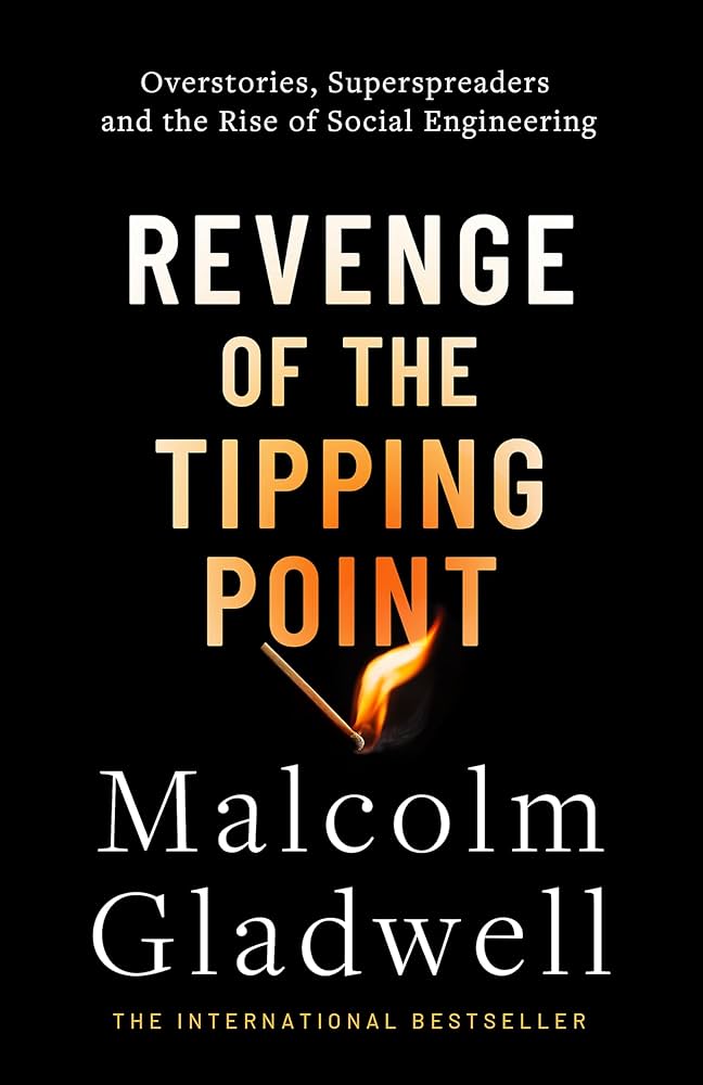 Revenge of The Tipping Point: Overstories, Superspreaders and the Rise of Social Engineering by Malcolm Gladwell