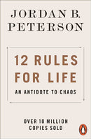12 Rules For Life: An Antidote To Chaos by Jordan B. Peterson