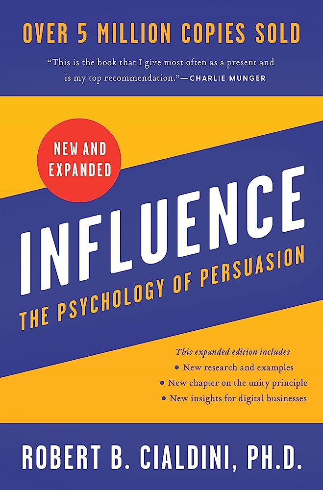 Influence: The Psychology of Persuasion by Robert B. Cialdini (New and Expanded Edition)