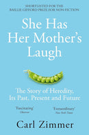 She Has Her Mother's Laugh: The Story of Heredity, Its Past Present and Future by Carl Zimmer