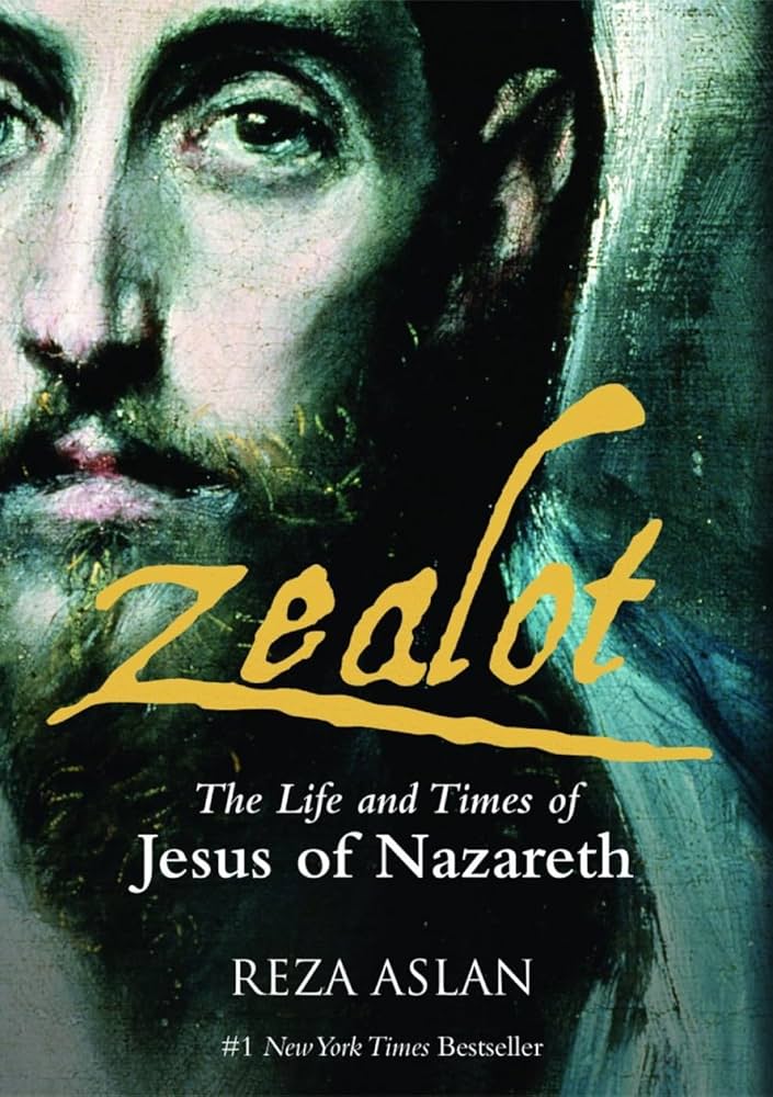 Zealot: The Life and Times of Jesus of Nazareth by Reza Aslan