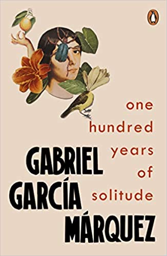 One Hundred Years of Solitude by Gabriel García Márquez (Translated by Gregory Rabassa)