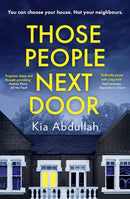 Those People Next Door by Kia Abdullah