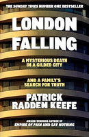 London Falling: A Mysterious Death in a Gilded City, and a Family's Search for Truth by Patrick Radden Keefe