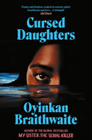 Cursed Daughters by Oyinkan Braithwaite