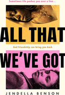 All That We've Got by Jendella Benson
