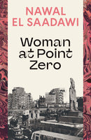 Woman At Point Zero by Nawal El Saadawi