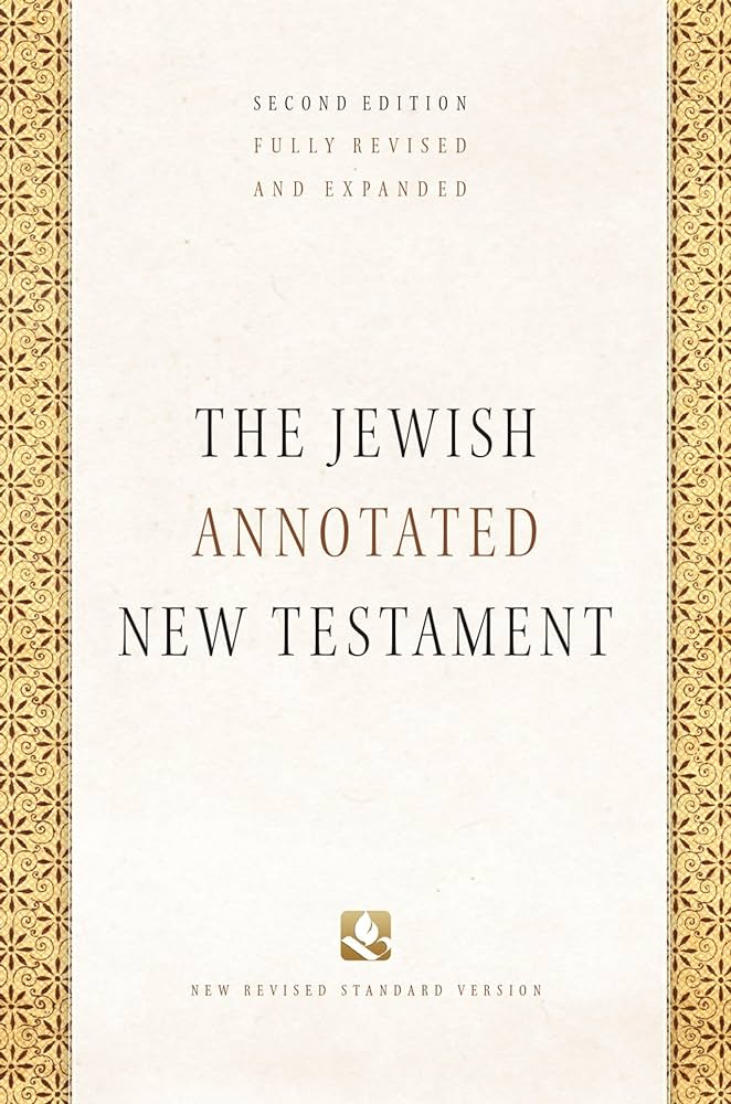 The Jewish Annotated New Testament New Revised Standard Version Bible, Translation Amy-Jill Levine (editor), Marc Zvi Brettler (editor)