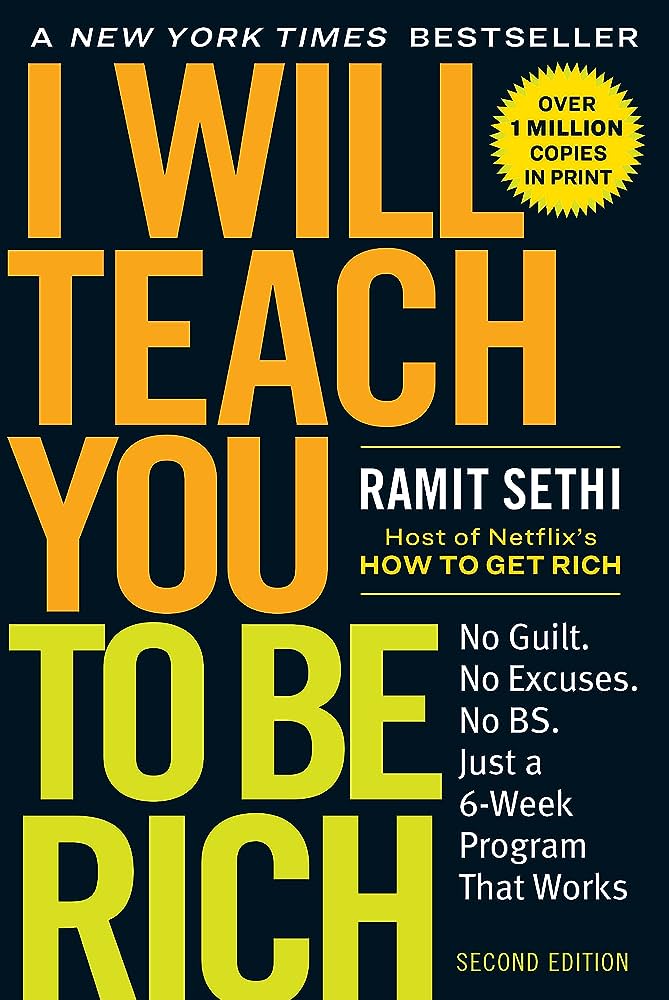 I Will Teach You to Be Rich: No Guilt, No Excuses, No BS - Just a 6-Week Programme That Works by Ramit Sethi