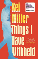 Things I Have Withheld by Kei Miller