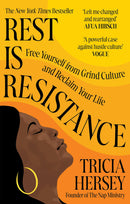 Rest Is Resistance: A Manifesto by Tricia Hersey