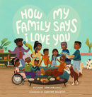 How My Family Says I Love You by Yvonne Sewankambo, Aurore McLeod (Illustrator)