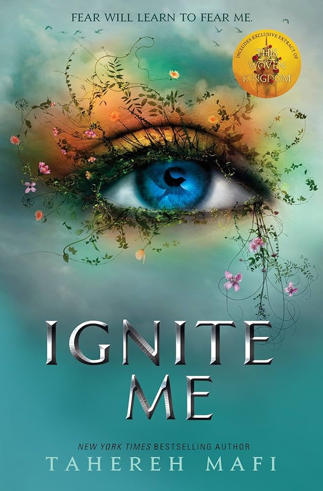 Ignite Me by Tahereh Mafi (Shatter Me