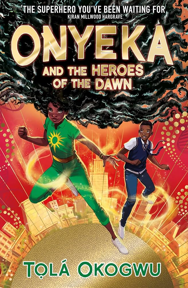 Onyeka and the Heroes of the Dawn by Tọlá Okogwu (Onyeka