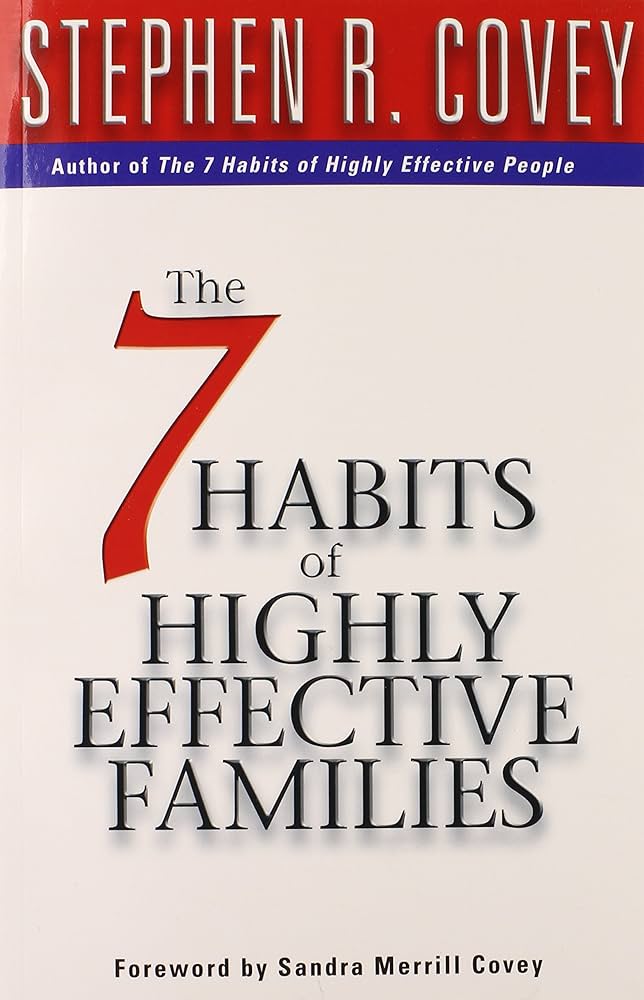 The 7 Habits of Highly Effective Families by Stephen R. Covey