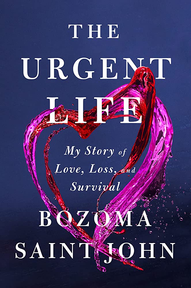 The Urgent Life: My Story of Love, Loss, and Survival by Bozoma Saint John