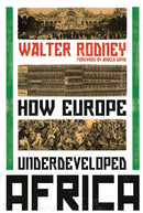 How Europe Underdeveloped Africa by Walter Rodney (Introduction by Angela Davis)