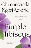 Purple Hibiscus by Chimamanda Ngozi Adichie
