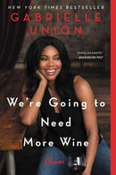 We're Going To Need More Wine by Gabrielle Union