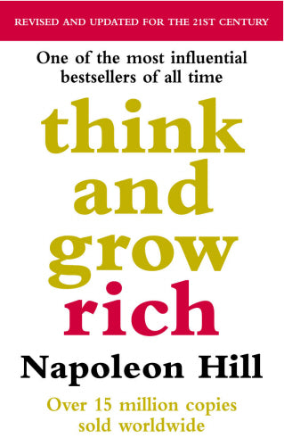 Think And Grow Rich by Napoleon Hill and Arthur R. Pell
