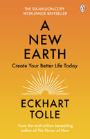 A New Earth: Create a Better Life by Eckhart Tolle