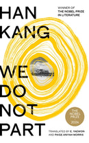 We Do Not Part Han Kang, Emily Yae Won (Translator), Paige Aniyah Morris (Translator)