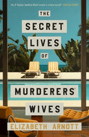 The Secret Lives of Murderers' Wives by Elizabeth Arnott