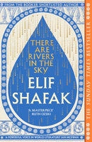 There are Rivers in the Sky by Elif Shafak