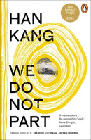 We Do Not Part Han Kang, Emily Yae Won (Translator), Paige Aniyah Morris (Translator)