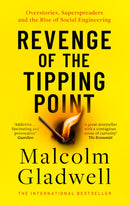 Revenge of The Tipping Point: Overstories, Superspreaders and the Rise of Social Engineering by Malcolm Gladwell