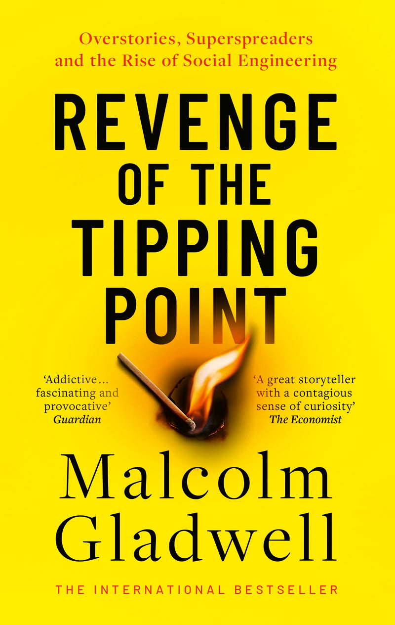 Revenge of The Tipping Point: Overstories, Superspreaders and the Rise of Social Engineering by Malcolm Gladwell